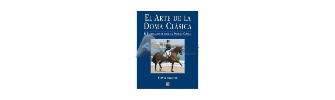 El Arte de La Doma Clásica-Alvarez Sale