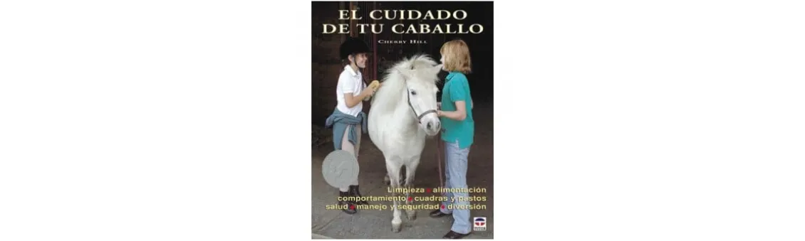 Libro: El Cuidado de tu Caballo, por Cherry Hill